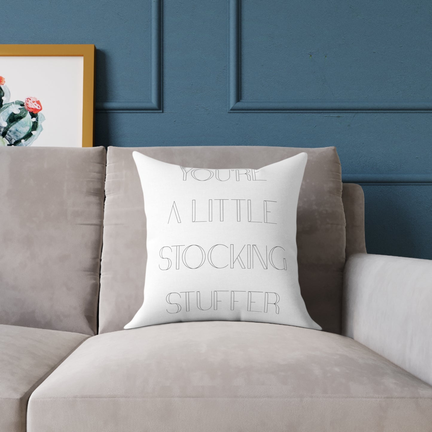 "You're a Little Stocking Stuffer" Cheeky Throw Pillow - Christmas Festive Pillow