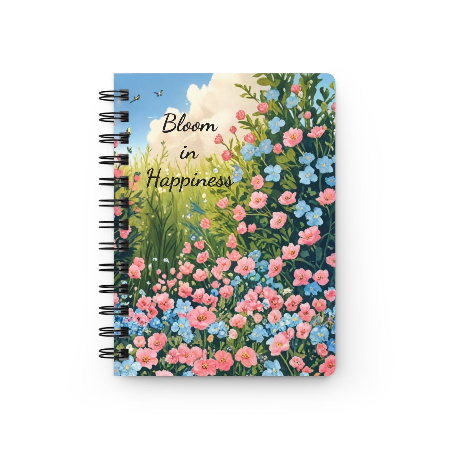 Bloom in Happiness Spiral Journal — Floral Notebook for Gratitude & Daily Planning