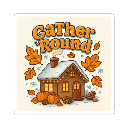 Cozy Autumn Gather Round Stickers - Perfect for Fall Decor or Gifts